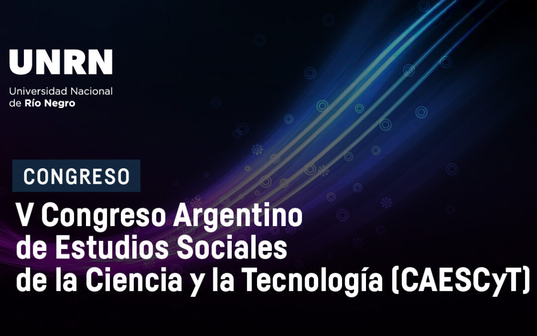 V Congreso Argentino de Estudios Sociales de la Ciencia y la Tecnología (CAESCYT 2023)